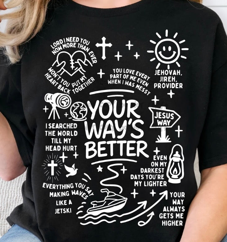 Your Way’s Better - MTO Shirt