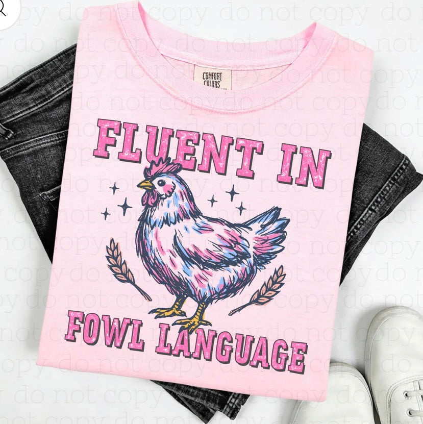 Fowl Language - MTO Shirt