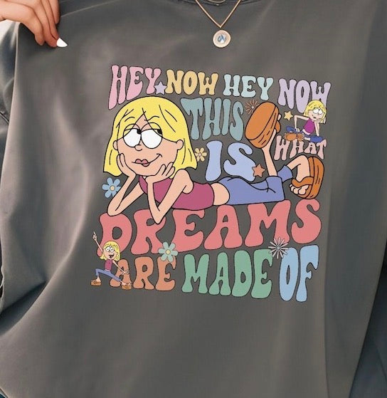 Dreams Are Made Of - MTO Shirt