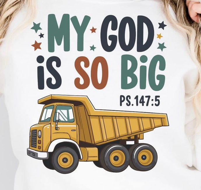My God is So Big - MTO Shirt